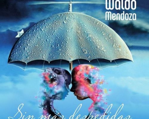 “Sin más despedidas”, nuevo disco de Waldo Mendoza