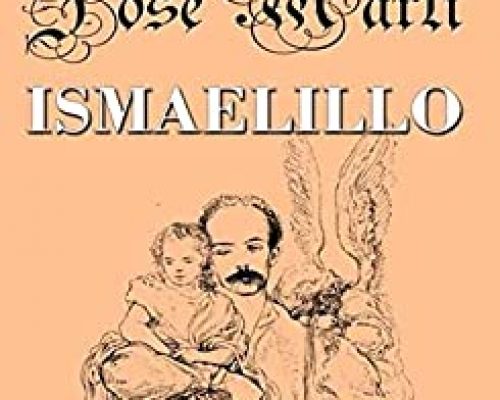 Cómo se escribió Ismaelillo de José Martí