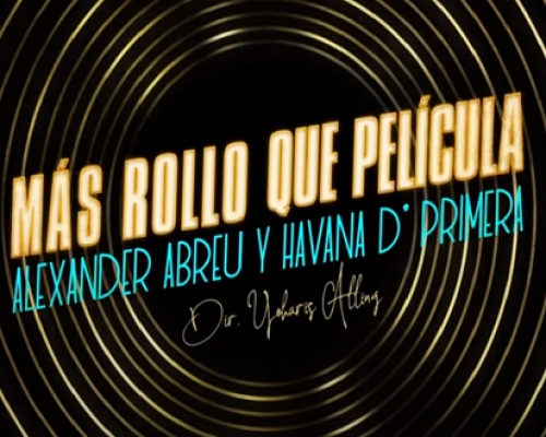 “Más rollo que película”, nuevo videoclip de Alexander Abreu y Havana D’Primera (+ Video)
