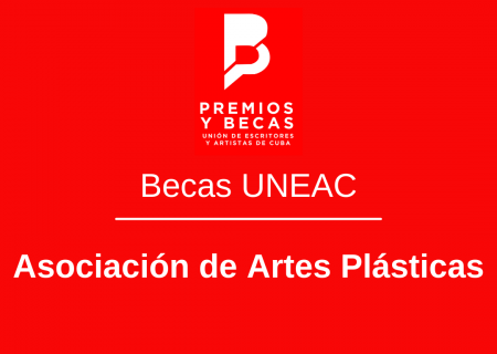 Becas UNEAC: Asociación de Artes Plásticas
