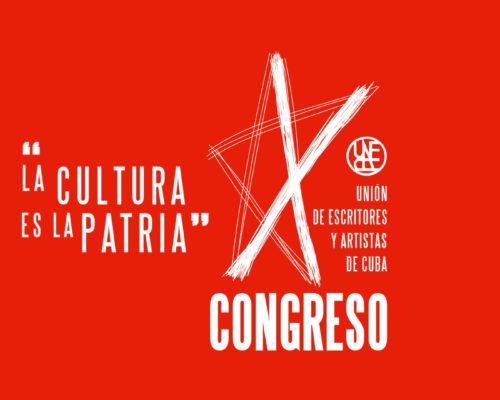 En X Congreso de la UNEAC, debate profundo a favor de la Cultura y la Patria este 1 y 2 de noviembre
