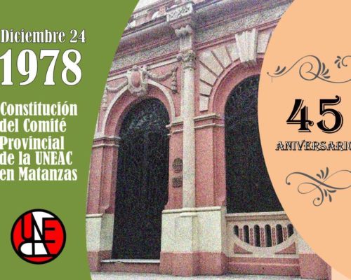 Jornada por el aniversario 45 del Comité provincial de la UNEAC en Matanzas