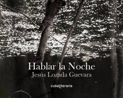 El misterio de Hablar la noche: poesía reunida de Jesús Lozada