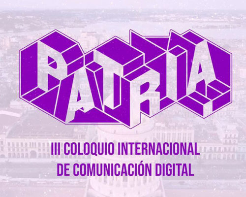 Coloquio Internacional Patria abordará desafíos de la comunicación digital